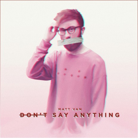 Don't Say Anything | Boomplay Music