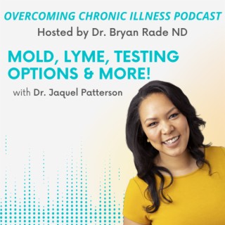 ”Mold, Lyme, Testing Options and More!” with Dr. Jaquel Patterson ND