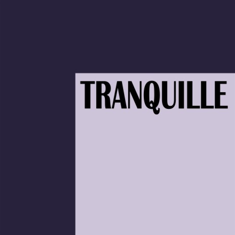 Tranquille | Boomplay Music