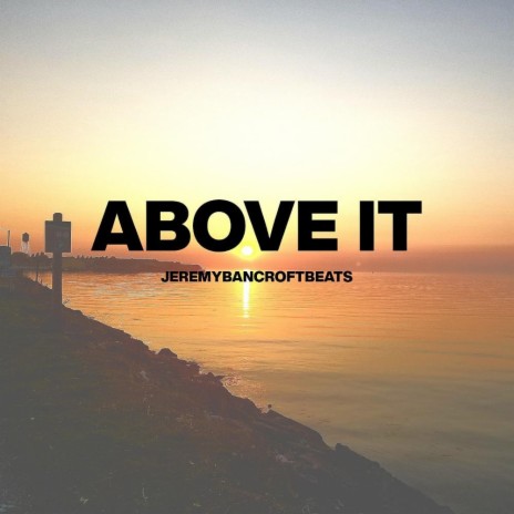 Above It | Boomplay Music