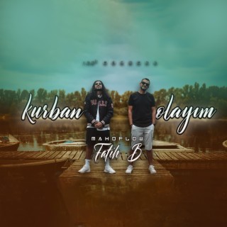 Kurban Olayım ft. MAHOFLOW lyrics | Boomplay Music