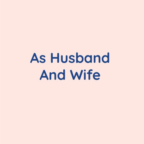 As Husband And Wife | Boomplay Music