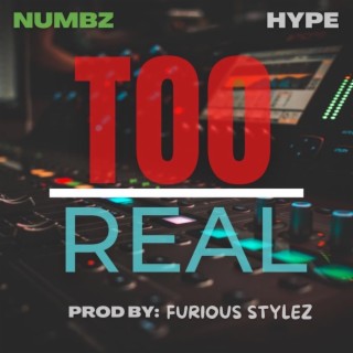 Too Real ft. Furious Stylez & Hype lyrics | Boomplay Music