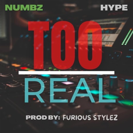 Too Real ft. Furious Stylez & Hype