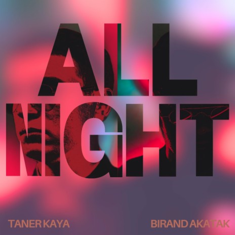All Night ft. Birand Akatak | Boomplay Music