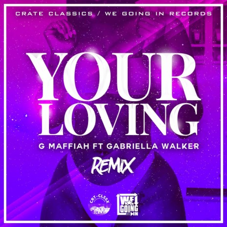 Your Loving (Remix) ft. Crate Classics & Gabriella Walker | Boomplay Music