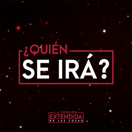 Quién Se Irá? | Boomplay Music