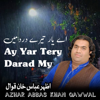 Ay Yar Tery Darad My (Gazal)