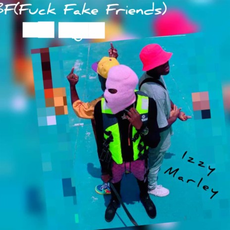 3F (Fuck Fake Friends) | Boomplay Music