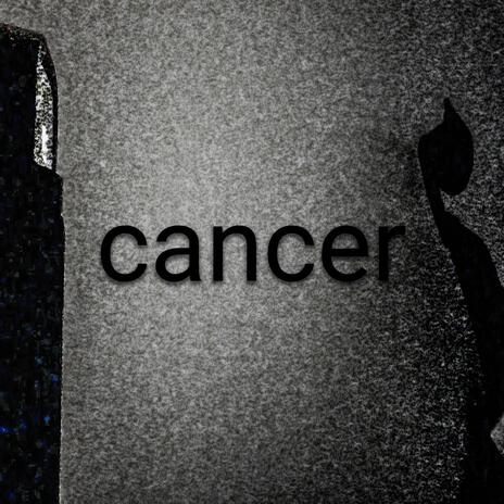 Cancer | Boomplay Music