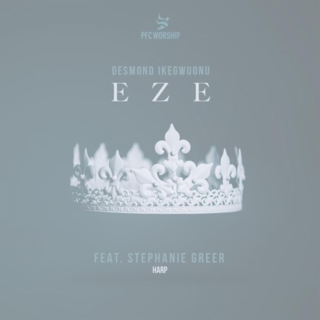 EZE (feat. Desmond Ikegwuonu & Stephanie Greer) (Harp Version) | Boomplay Music