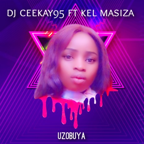 Uzobuya ft. Kel Masiza | Boomplay Music