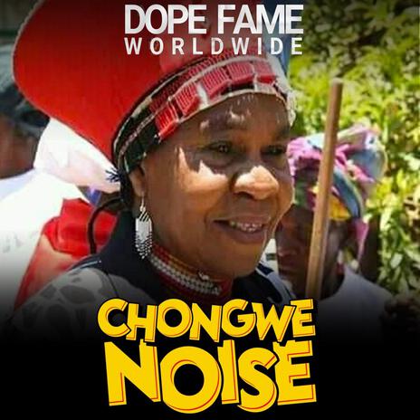 Chongwe Noise | Boomplay Music