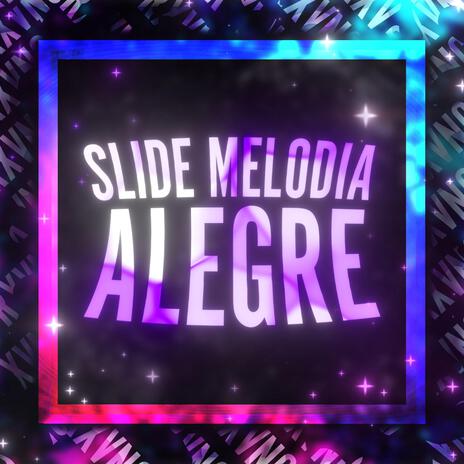 SLIDE MELODIA ALEGRE (SLOWED) | Boomplay Music