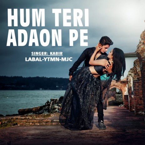 Hum Teri Adaon Pe | Boomplay Music