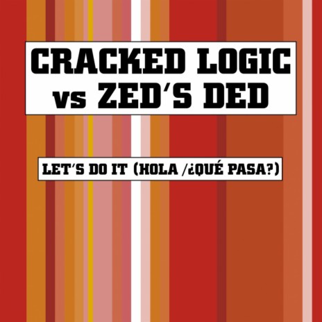 Let's Do It (Hola / ¿Qué Pasa?) ft. Zed's Ded | Boomplay Music