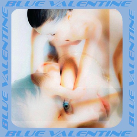 Blue Valentine | Boomplay Music