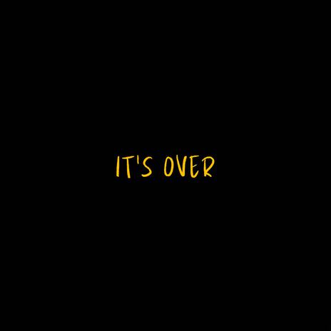 IT'S OVER ft. fewtile | Boomplay Music