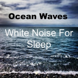 Ocean Sounds White Noise for Sleep