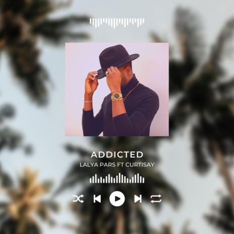 Addicted ft. Curtisay | Boomplay Music