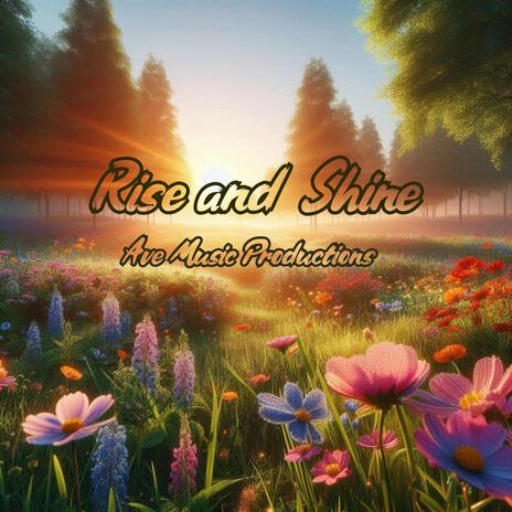 Rise and Shine | Boomplay Music