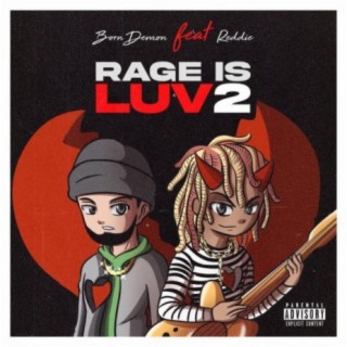 Rage is luv 2 (feat. Reddie)