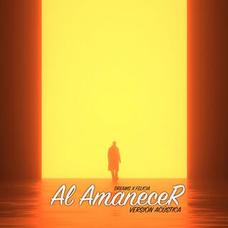 Al Amanecer (Versión Acústica) ft. Felicia lyrics | Boomplay Music