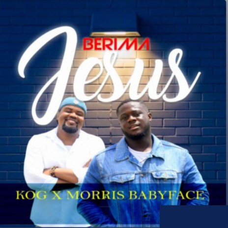Berima Jesus ft. Morris Babyface | Boomplay Music