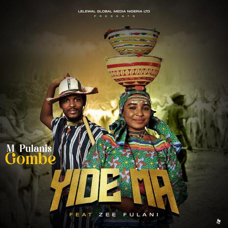 YIDE MA ft. ZEE FULANI | Boomplay Music