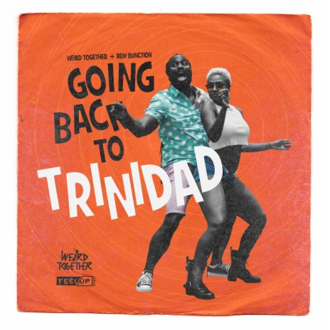 Going Back to Trinidad (Radio) ft. RemBunction | Boomplay Music