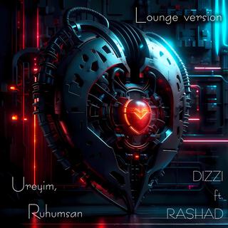 Ureyim, Ruhumsan (feat. Rashad) (Lounge version)