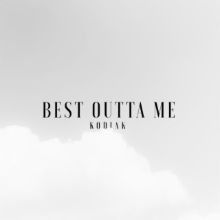 Best Outta Me lyrics | Boomplay Music