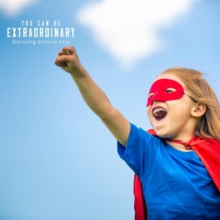 You Can Be Extraordinary (feat. Victoria Levy)