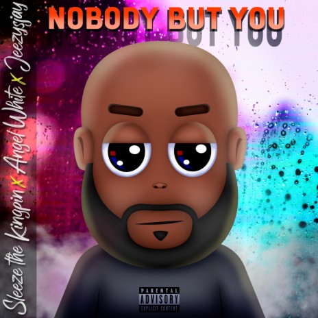 NOBODY BUT YOU (feat. ANGEL WHITE & JEEZYSJAY)