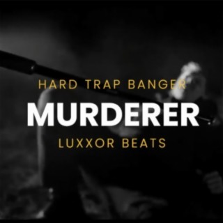 Murderer (Hard Trap Banger)