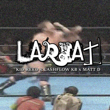 LARIAT ft. Matt Diesel & CashflowKB