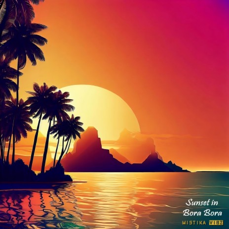 Sunset in Bora Bora | Boomplay Music