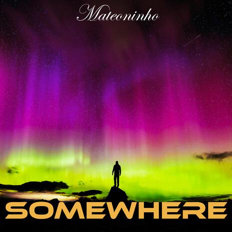 Somewhere | Boomplay Music