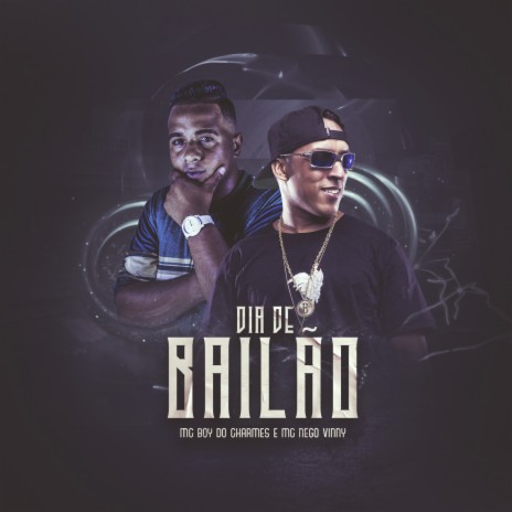 Dia de Bailão ft. Mc Nego Vinny | Boomplay Music