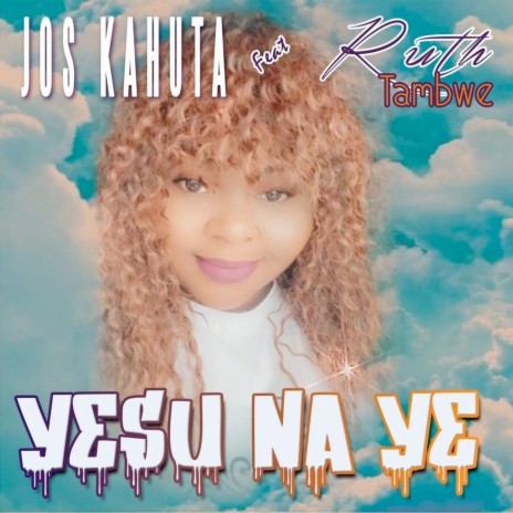 Yesu Na Ye ft. Ruth Tambwe