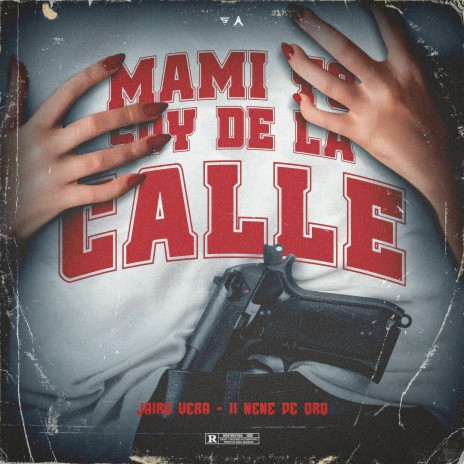 Mami Yo Soy de la Calle ft. Il Nene De Oro & Abraham Wayne | Boomplay Music