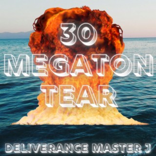 30 megaton tear