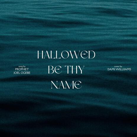 Hallowed Be Thy Name | Boomplay Music