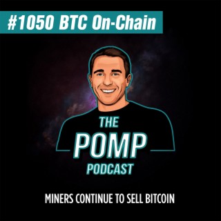 #1050 Miners Continue to Sell Bitcoin - BTC On-Chain Analytics