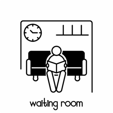 waiting room | Boomplay Music