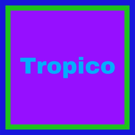 Tropico | Boomplay Music