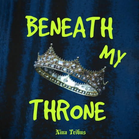 Beneath My Throne | Boomplay Music