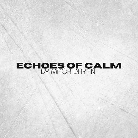 Echoes of Calm