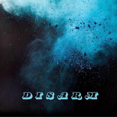 Disarm | Boomplay Music