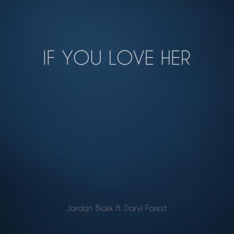 If You Love Her (feat. Daryl Forest) | Boomplay Music